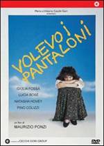 Volevo i pantaloni